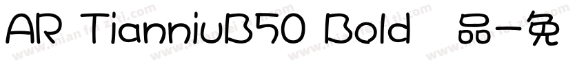 AR TianniuB50 Bold样品字体转换